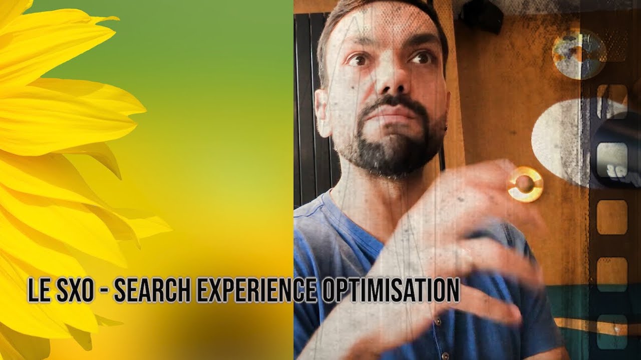 Le SXO - Search Experience Optimisation avec Ravana Renoncé
