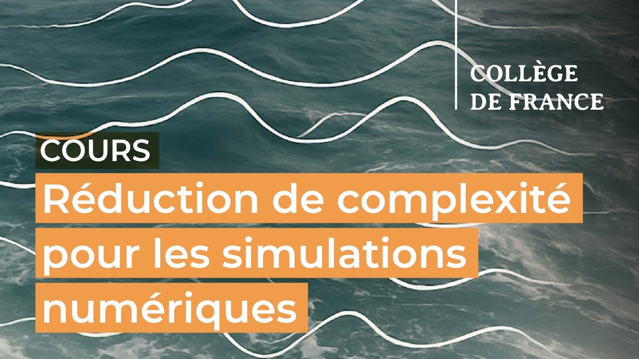 Réduction de complexité pour les simulations numériques... (1) - Yvon Maday (2025-2026)