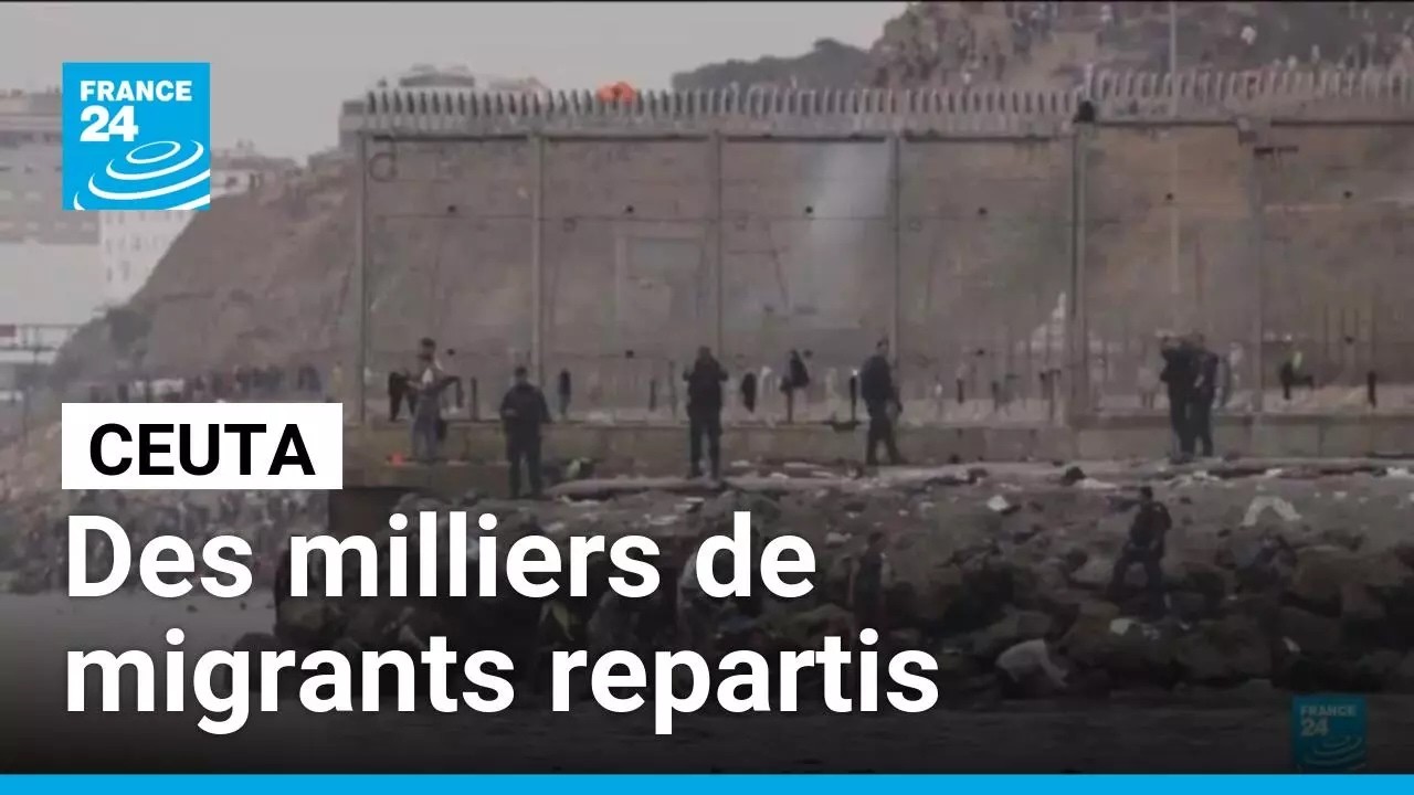 Crise migratoire à Ceuta : 48 000 migrants rentrés au Maroc • FRANCE 24